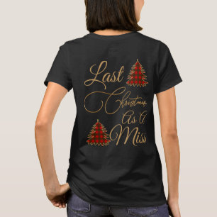 Last Christmas As A Miss Christmas tree T-Shirt