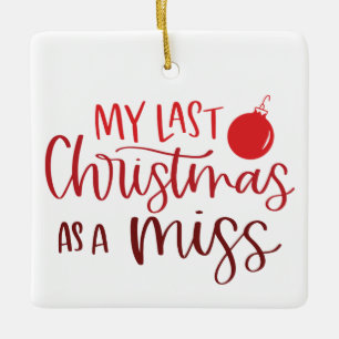 Last Christmas as a Miss Red Custom Photo Ceramic Ornament