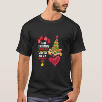 Last Christmas I Gave You My Heart The Very Next D T-Shirt