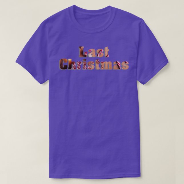 Last Christmas T-Shirt (Design Front)