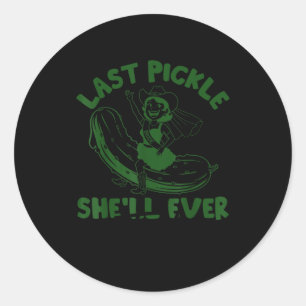 Last Ckle She'll Ever Tickle Funny Ckle Bacheloret Classic Round Sticker