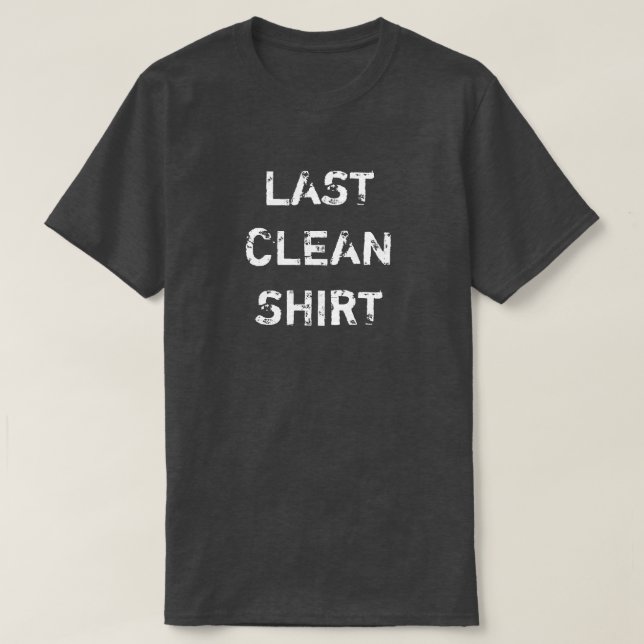 LAST CLEAN SHIRT (Design Front)