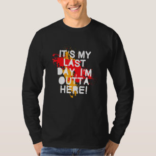 Last Day At Work Retiring Retired Coworker Employe T-Shirt