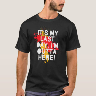 Last Day At Work Retiring Retired Coworker Employe T-Shirt