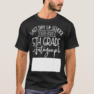 Last Day Autograph School 5th Grade Teachers And S T-Shirt