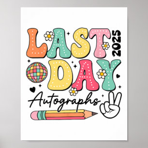 Last Day Autographs -2025 Groovy Cute Last Day Of Poster