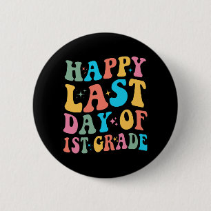 Last Day Of 1st Grade Last Day Of School Groovy 2 Inch Round Button