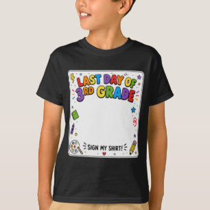 Last Day of 3rd Grade Sign My Shirt