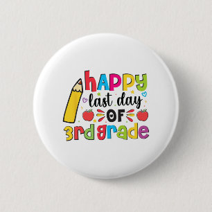 Last Day Of 3rd Grade Third Grade Last Day Of Scho 2 Inch Round Button
