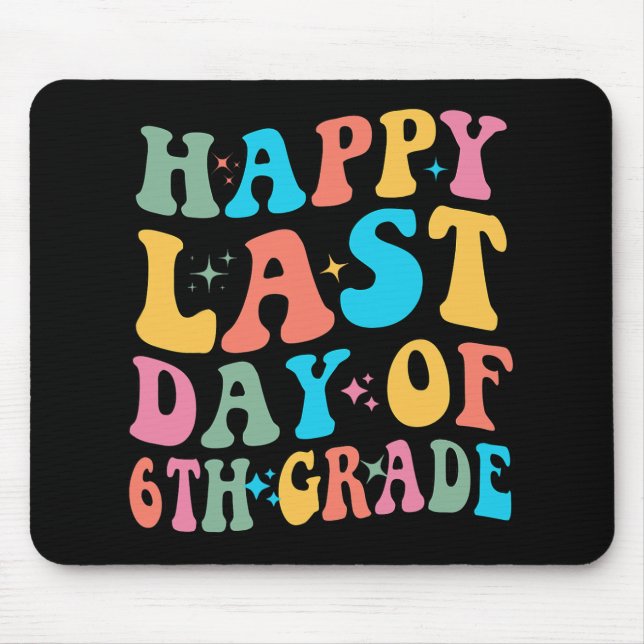 Last Day Of 6th Grade Last Day Of School Groovy  Mouse Pad (Front)