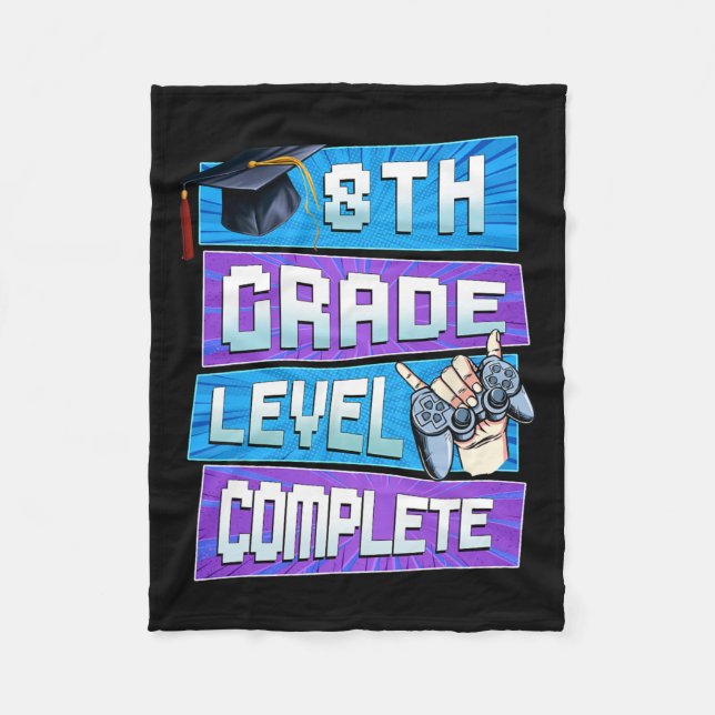 Last Day Of 8th Grade Level Complete Graduation Bo Fleece Blanket (Front)
