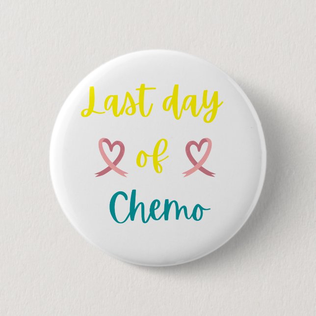 Last day of chemo 2 inch round button (Front)