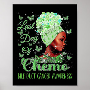 Last Day Of Chemo Bile Duct Cancer Awareness Poster