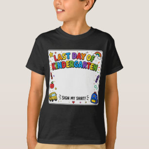 Last Day of Kindergarten Sign My Shirt