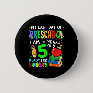 Last Day Of Prek Ready For Kindergarten Preschool 2 Inch Round Button