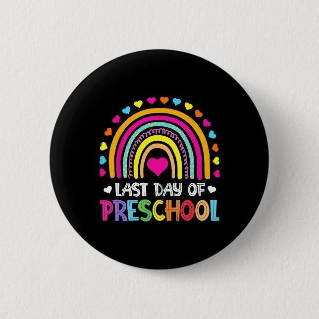 Last Day Of Preschool School Rainbow Graduation Te 2 Inch Round Button (Front)