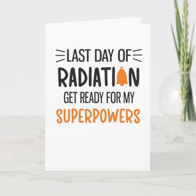 Last Day Of Radiation End Of Chemo Cancer Survivor Card (Front)