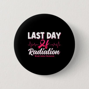 Last Day Of Radiation Heartbeat Breast Cancer Awar 2 Inch Round Button