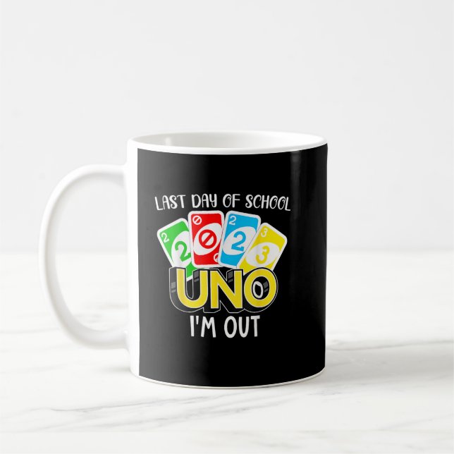Last Day Of School 2023 Uno I'm Out Shirt Class Of Coffee Mug (Left)