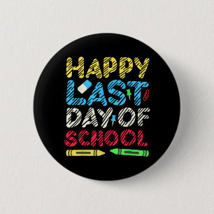 Last Day Of School 2024 Grad Student Teacher Kids 2 Inch Round Button
