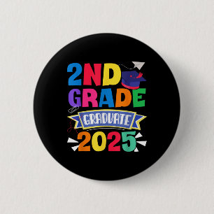 Last Day Of School 2nd Grade Graduate 2025 Second  2 Inch Round Button