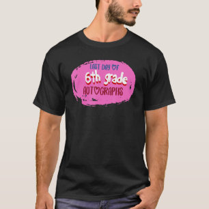 Last Day of School 6th Grade Autograph Elementary  T-Shirt