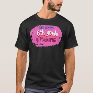 Last Day of School 6th Grade Autograph Elementary T-Shirt