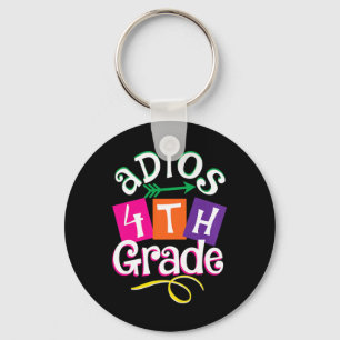 Last Day Of School Adios 4th Grade Graduation Kids Keychain