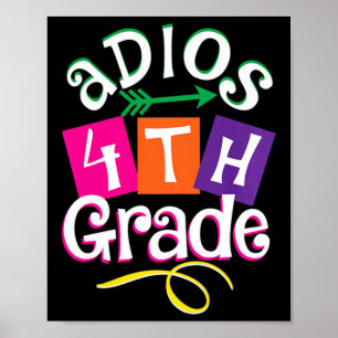 Last Day Of School Adios 4th Grade Graduation Kids Poster