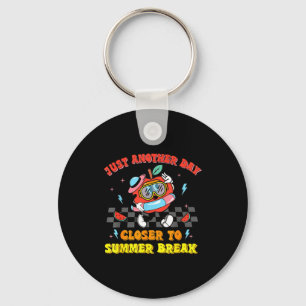 Last day of school another day closer to summer keychain