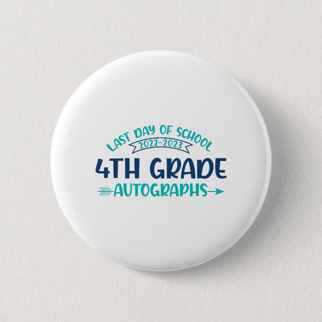 Last Day Of School Autograph 4th Grade Graduation  2 Inch Round Button (Front)