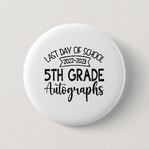 Last Day Of School Autograph - 5th Grade Graduatio 2 Inch Round Button