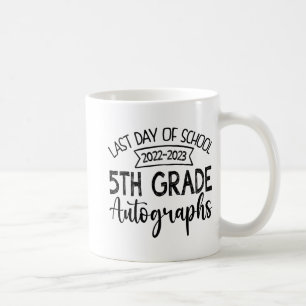 Last Day Of School Autograph - 5th Grade Graduatio Coffee Mug