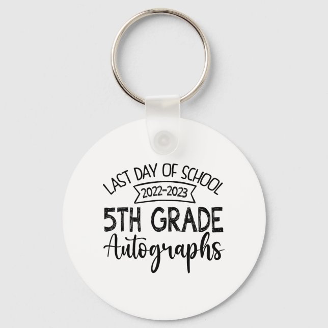 Last Day Of School Autograph - 5th Grade Graduatio Keychain (Front)