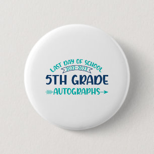 Last Day Of School Autograph 5th Grade Graduation  2 Inch Round Button