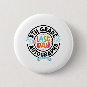 Last Day Of School Autograph 5th Grade Graduation 2 Inch Round Button