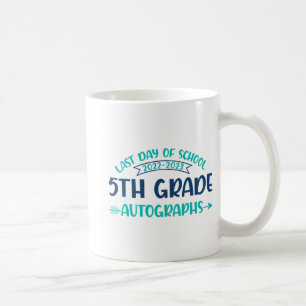 Last Day Of School Autograph 5th Grade Graduation Coffee Mug