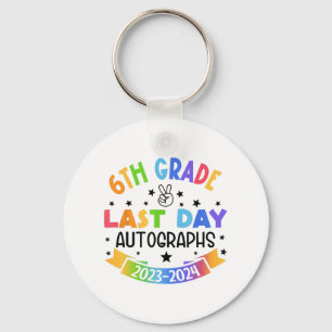 Last Day Of School Autograph 6th Grade Graduation  Keychain