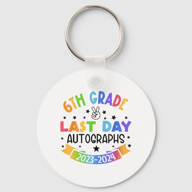 Last Day Of School Autograph 6th Grade Graduation  Keychain (Front)