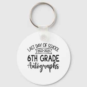Last Day Of School Autograph 6th Grade Graduation Keychain