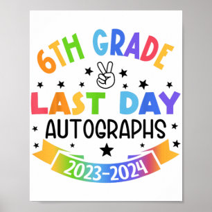 Last Day Of School Autograph 6th Grade Graduation  Poster