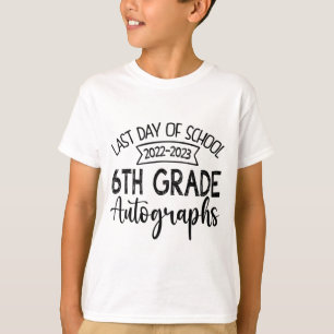 Last Day Of School Autograph 6th Grade Graduation T-Shirt
