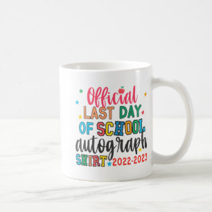 Last Day Of School Autograph Teacher Students Kids Coffee Mug