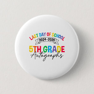 Last Day Of School Autographs 5th Grade Graduation 2 Inch Round Button