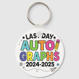 Last Day Of School Autographs End Of School Teache Keychain