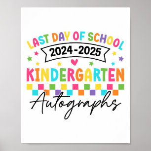 Last Day Of School Autographs Kindergarten Graduat Poster