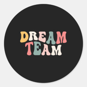 Last Day Of School Back To School Dream Team Teach Classic Round Sticker