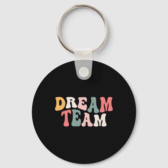 Last Day Of School Back To School Dream Team Teach Keychain (Front)