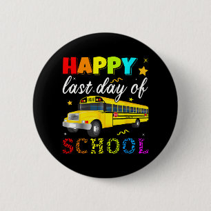 Last Day Of School Bus Driver Off Duty Student Tea 2 Inch Round Button