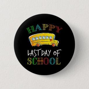Last Day Of School Bus Driver Student Teacher Summ 2 Inch Round Button